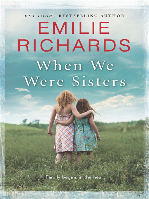 Title details for When We Were Sisters by Emilie Richards - Wait list